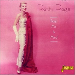 "Keep Me In Mind" is the last of the Jasmine Records collections of Patti Page